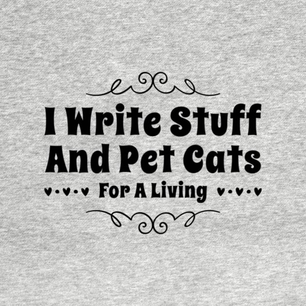 I Write Stuff and Pet Cats for a Living by CoolandCreative